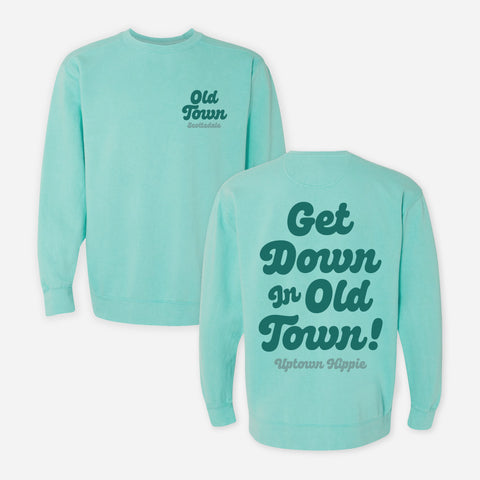 Get Down in Old Town Sweatshirt