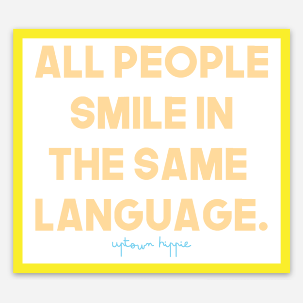 All People Smile In The Same Language Sticker
