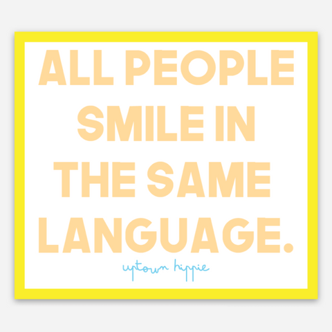 All People Smile In The Same Language Sticker